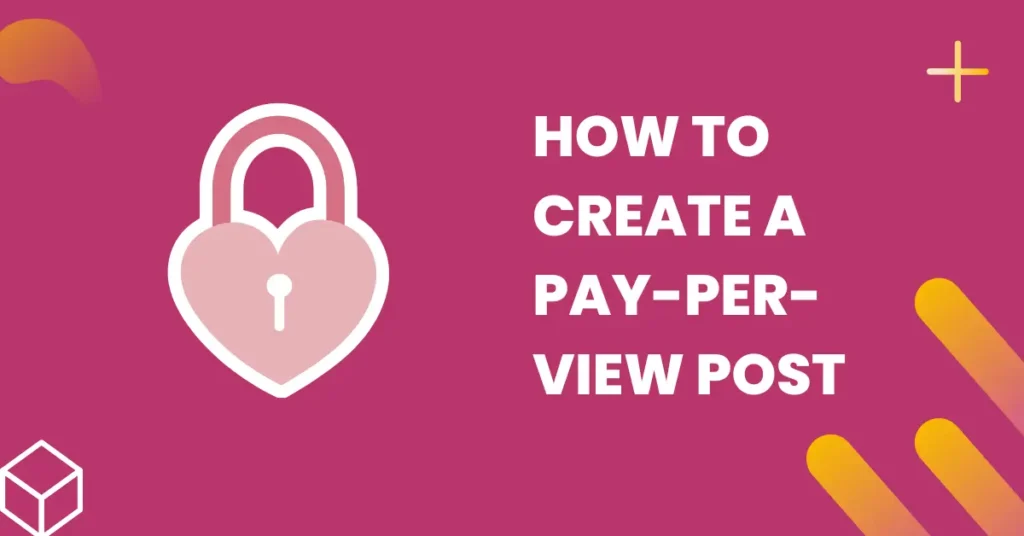 how to make a pay per view post on onlyfans