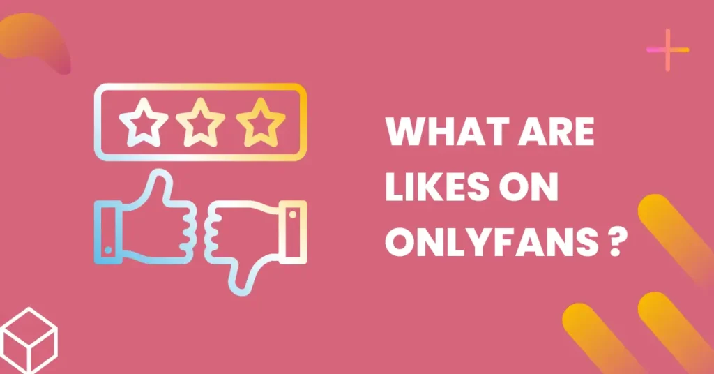 what are likes on onlyfans
