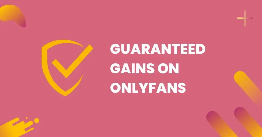 guaranteed gains on onlyfans