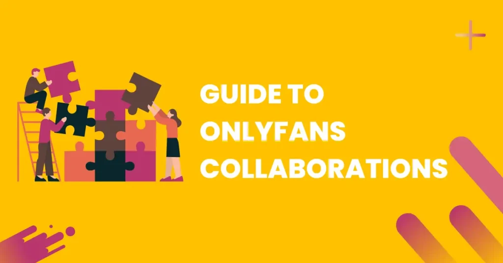 guide to onlyfans collaborations