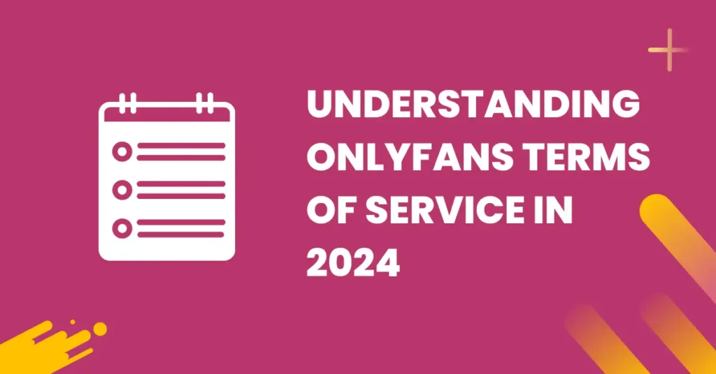 Understanding OnlyFans Terms of Service in 2024